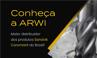Conheça a ARWI, a maior distribuidora dos produtos Sandvik Coromant do Brasil!
